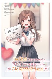 The Girl I Saved on the Train Turned Out to Be My Childhood Friend Manga Volume 6